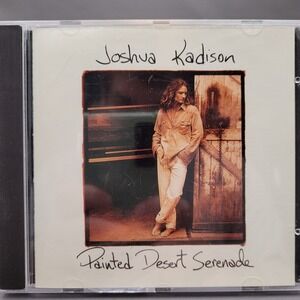 Painted Desert Serenade by Joshua Kadison (CD, 1993)